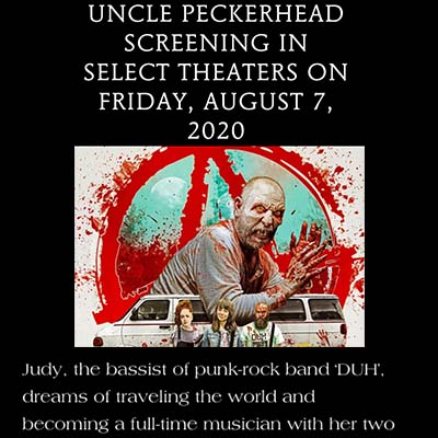 Uncle Peckerhead in Select Theaters on Friday, August 7, 2020